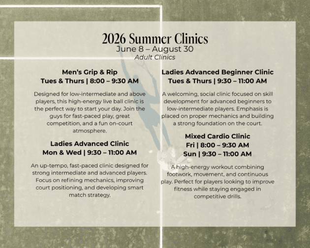 An informational flyer for 2026 Summer Clinics lists adult racquet sports clinic options, dates, times, and descriptions on a court background.